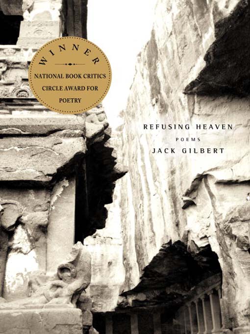 Title details for Refusing Heaven by Jack Gilbert - Available